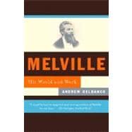 Melville His World and Work