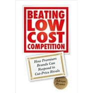 Beating Low Cost Competition How Premium Brands can respond to Cut-Price Rivals