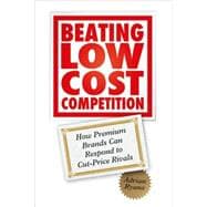 Beating Low Cost Competition How Premium Brands can respond to Cut-Price Rivals