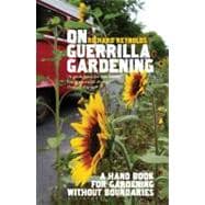 On Guerrilla Gardening: A Handbook for Gardening Without Boundaries