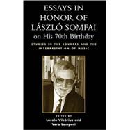 Essays in Honor of Laszlo Somfai on His 70th Birthday Studies in the Sources and the Interpretation of Music