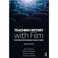 Teaching History with Film: Strategies for Secondary Social Studies