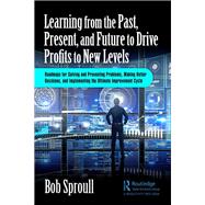 Learning from the Past, Present, and Future to Drive Profits to New Levels