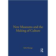 New Museums and the Making of Culture