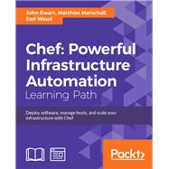 Chef: Powerful Infrastructure Automation