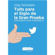 Tuits para el siglo de la gran prueba  Disparos con parábola