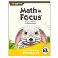 Math in Focus Extra Practice and Homework Volume B Grade K