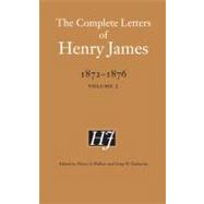 The Complete Letters of Henry James, 1872-1876