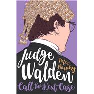 Judge Walden - Call the Next Case