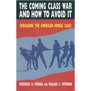 The Coming Class War and How to Avoid it