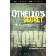 Othello's Secret The Cyprus Problem