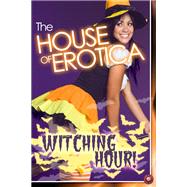 The House of Erotica Witching Hour