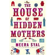 The House of Hidden Mothers A Novel