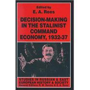 Decision-making in the Stalinist Command Economy, 1932–37
