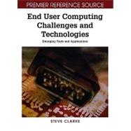 End User Computing Challenges and Technologies: Emerging Tools and Applications