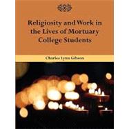 Religiosity and Work in the Lives of Mortuary College Students