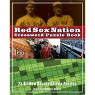 Red Sox Nation Crossword Puzzle Book : 25 All-New Baseball Trivia Puzzles
