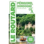 Guide du Routard Périgord Dordogne 2024/25