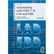 Automating with STEP 7 in LAD and FBD : SIMATIC S7-300/400 Programmable Controllers