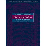 Music and Ideas in the Sixteenth and Seventeenth Centuries
