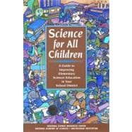 Science for All Children : A Guide to Improving Elementary Science Education in Your School District