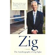 Zig The Autobiography of Zig Ziglar