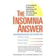 The Insomnia Answer A Personalized Program for Identifying and Overcoming the Three Types ofInsomnia
