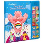 Cheer Bear's Circus Adventure : Deluxe Sound Storybook