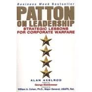 Patton on Leadership : Strategic Lessons for Corporate Warfare