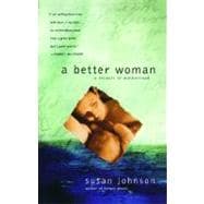 A Better Woman A Memoir of Motherhood