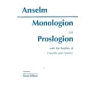 Monologion and Proslogion With the Replies of Gaunilo and Anselm
