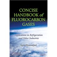 Concise Handbook of Fluorocarbon Gases Applications in Refrigeration and Other Industries