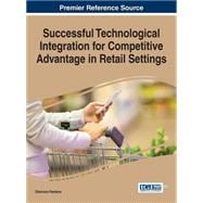 Successful Technological Integration for Competitive Advantage in Retail Settings