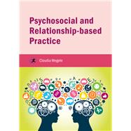 Psychosocial and Relationship-based Practice