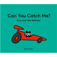 Can You Catch Me? Tutu and the Vehicles