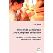 Millennial Generation and Computer Education: Ict Literacy Levels and Comfort Levels With Digital Life Environments