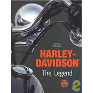 Ride Free Forever : Harley-Davidson, the Legend