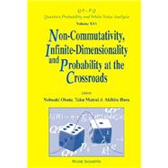 Non-Commutativity, Infinite Dimensionality and Probability at the Crossroads