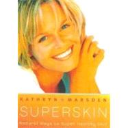 Superskin: The Natural Way to Beautiful Skin