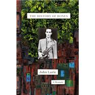 The History of Bones A Memoir book cover, ISBN 9780399592980