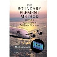 The Boundary Element Method, Volume 2 Applications in Solids and Structures