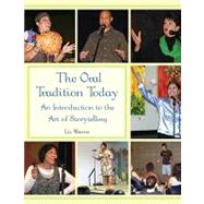 The Oral Tradition Today An Introduction to the Art of Storytelling