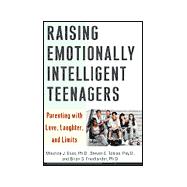 Raising Emotionally Intelligent Teenagers : Parenting with Love, Laughter, and Limits
