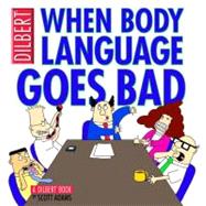 When Body Language Goes Bad A Dilbert Book