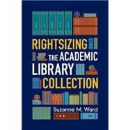 Rightsizing the Academic Library Collection