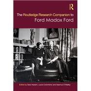 The Routledge Research Companion to Ford Madox Ford