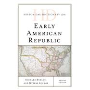 Historical Dictionary of the Early American Republic