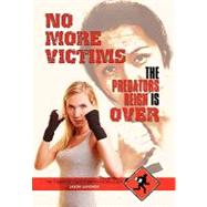 No More Victims the Predators Reign Is over: The Strategic Prevention Guide