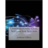 Understanding Goal Setting for Success