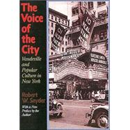 The Voice of the City Vaudeville and Popular Culture in New York